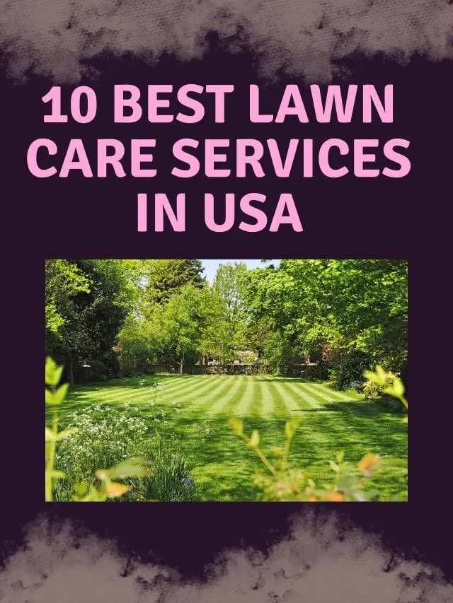 10 Best Lawn Care Services in USA