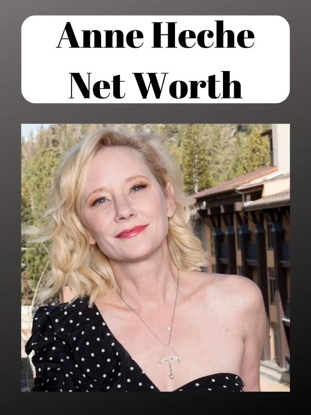 Anne Heche Net Worth