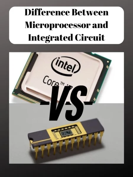 Difference Between Microprocessor and Integrated Circuit