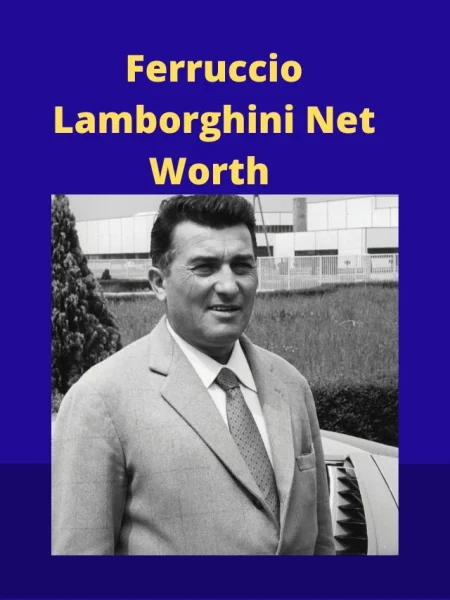 Ferruccio Lamborghini Net Worth