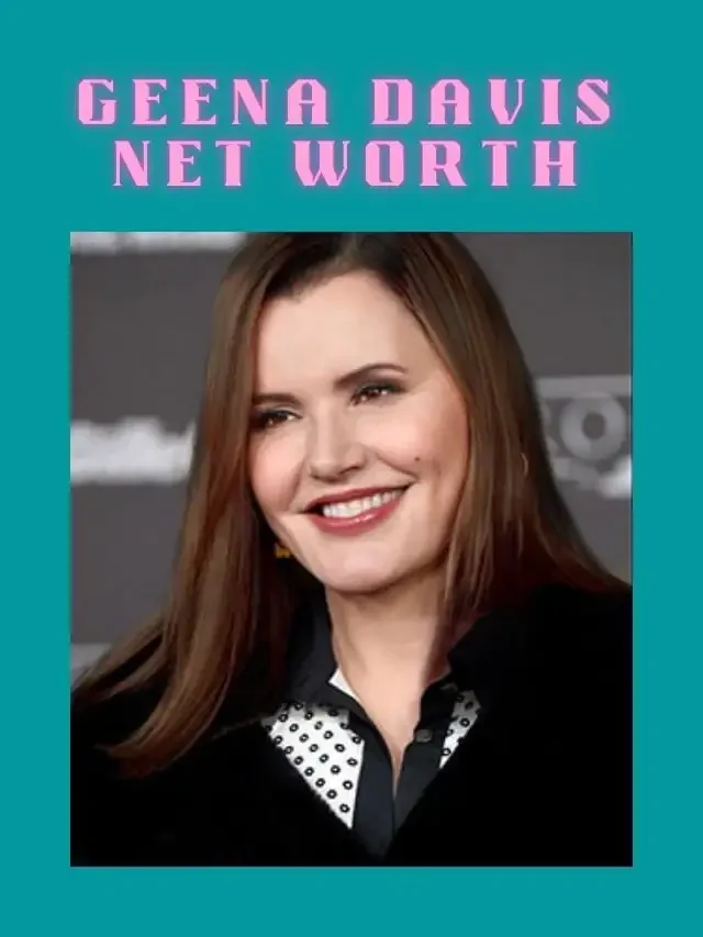 Geena Davis Net Worth