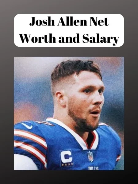 Josh Allen Net Worth and Salary