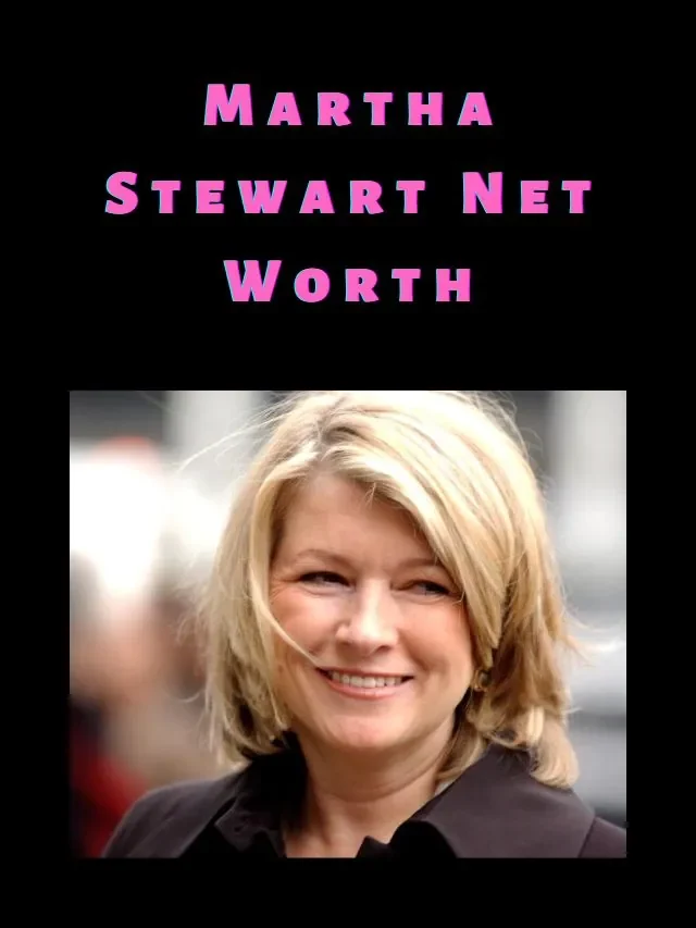 Martha Stewart Net Worth