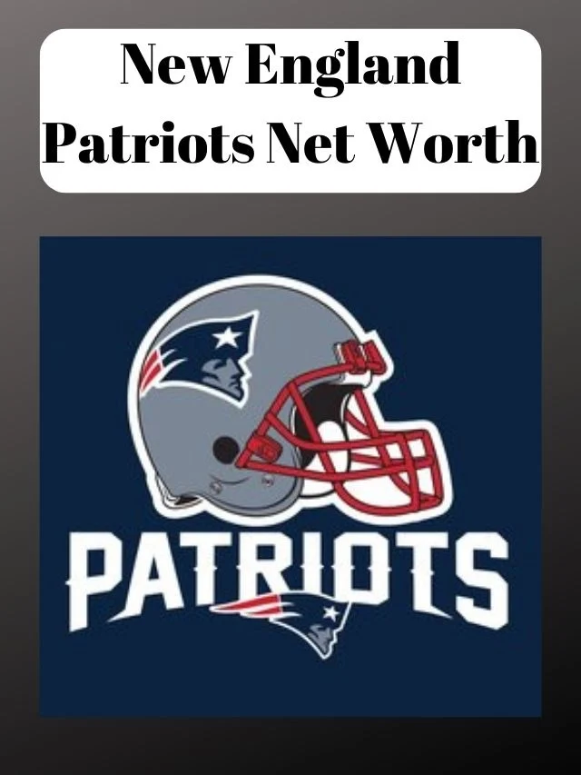 New England Patriots Net Worth