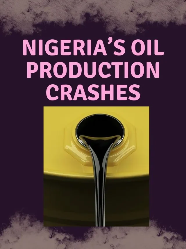 Nigeria’s oil production crashes