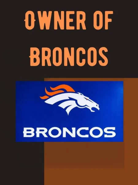 Owner of Broncos