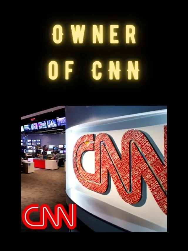 Owner of CNN