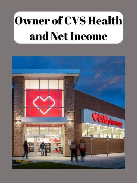 Owner of CVS Health and Net Income