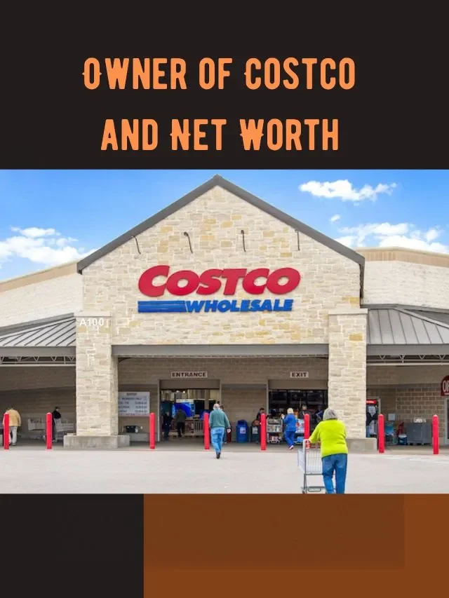 Owner of Costco and Net Worth