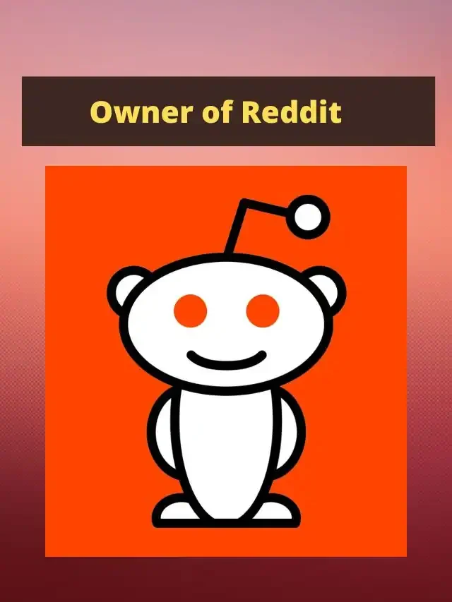 Owner of Reddit