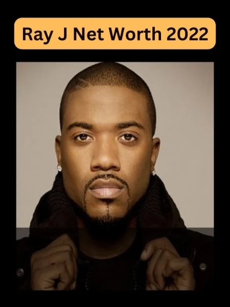 Ray J Net Worth 2022