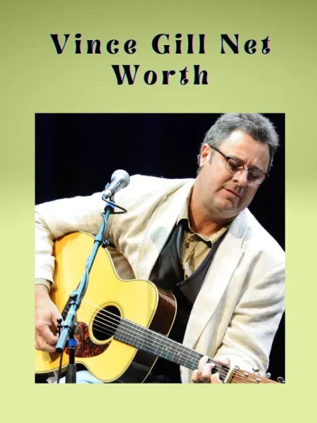 Vince Gill Net Worth