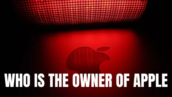 Who is the Owner of Apple | Wiki