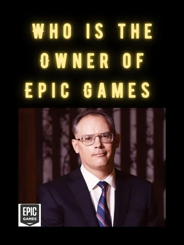 Who is the Owner of Epic Games