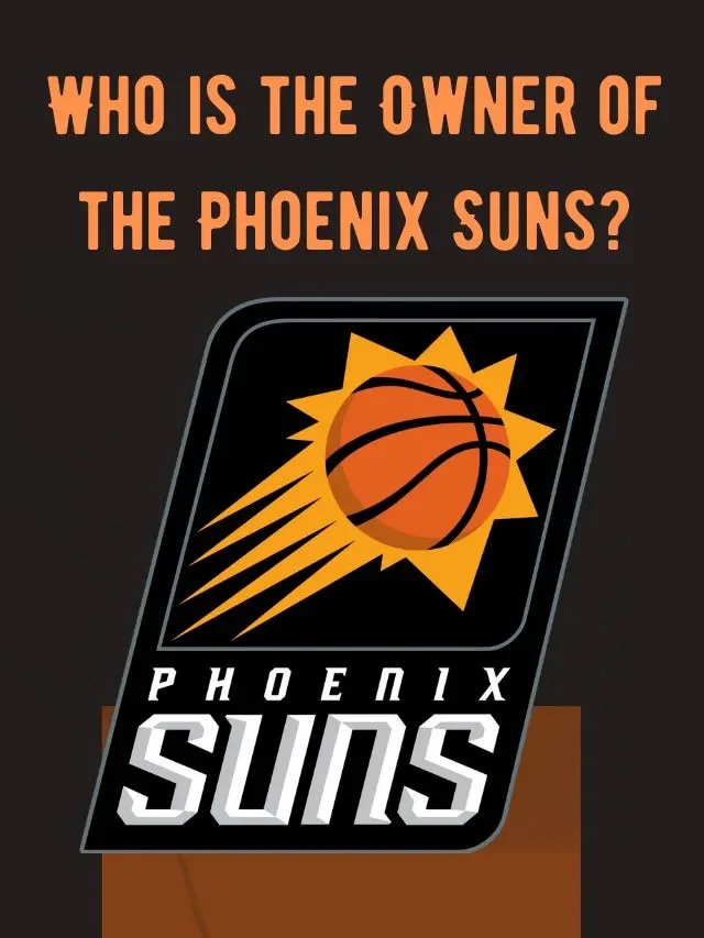 Who is the Owner of the Phoenix Suns?