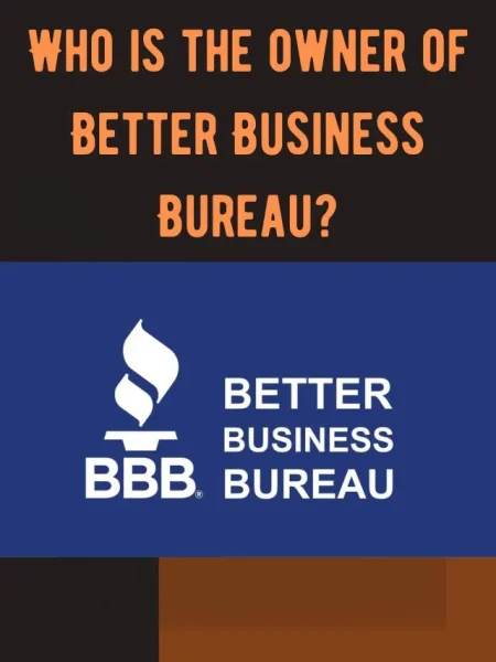 Who is the owner of Better Business Bureau?