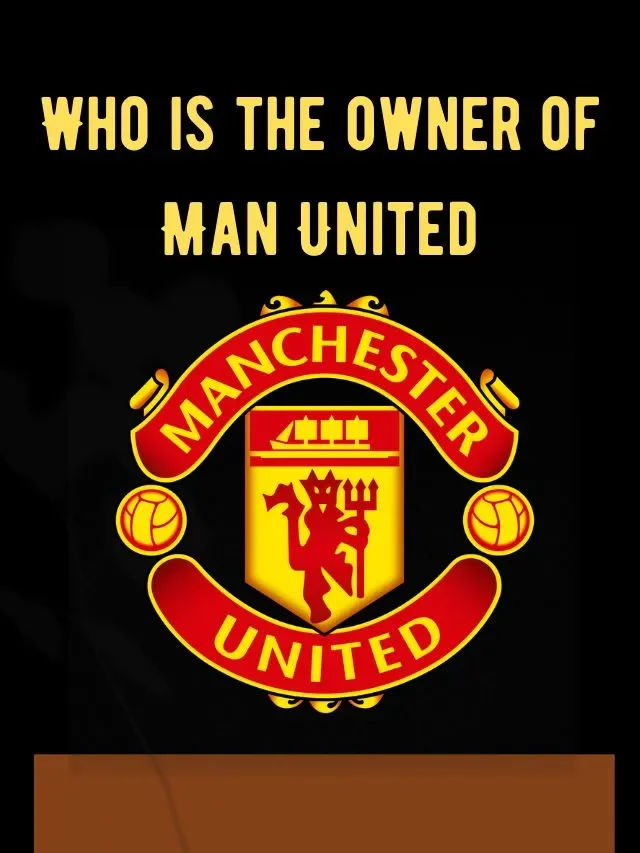 Who is the owner of Man United