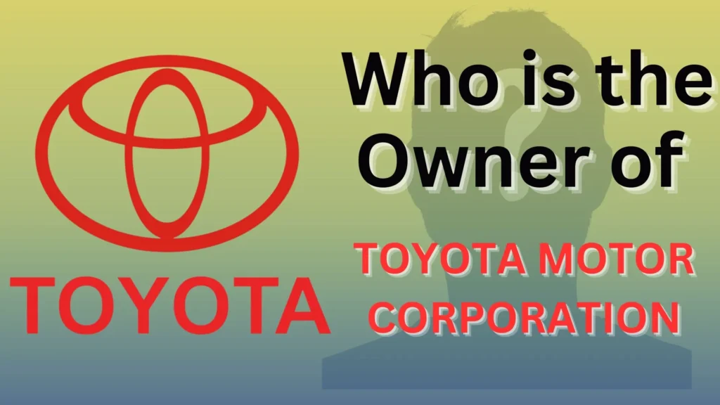 Who is the Owner of Toyota Motor Corporation