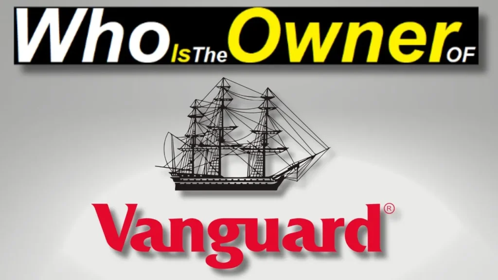 Who Is The Owner Of The Vanguard Group