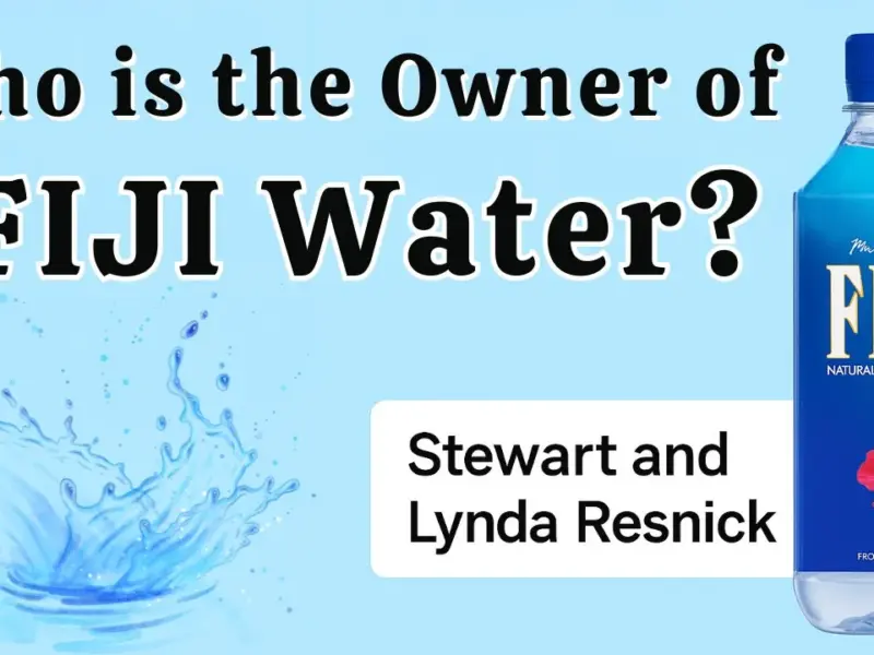 Who is the Owner of FIJI Water?