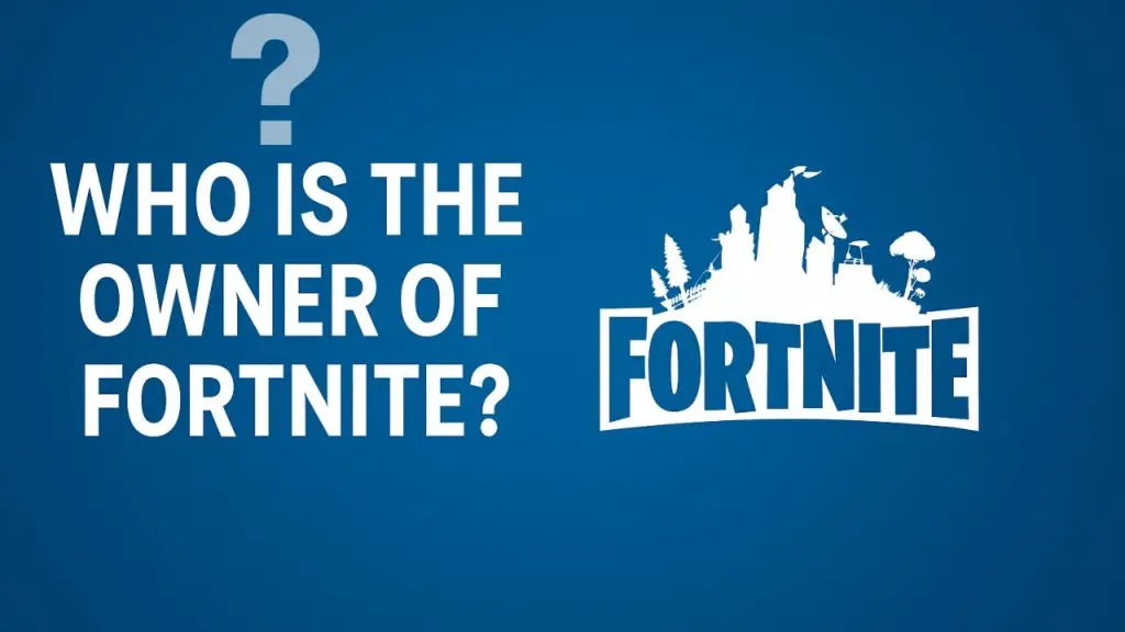 Who is the Owner of Fortnite