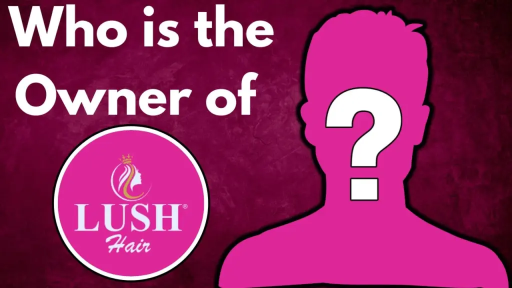 Who is the Owner of Lush Hair