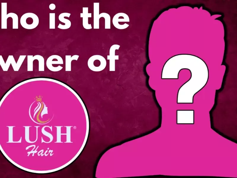 Who is the Owner of Lush Hair?
