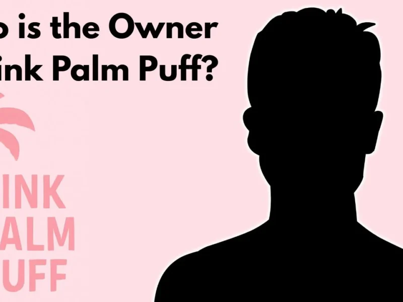 Who is the Owner of Pink Palm Puff?