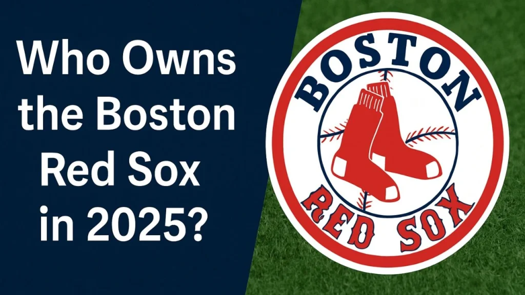 Who Is the Owner of the Red Sox