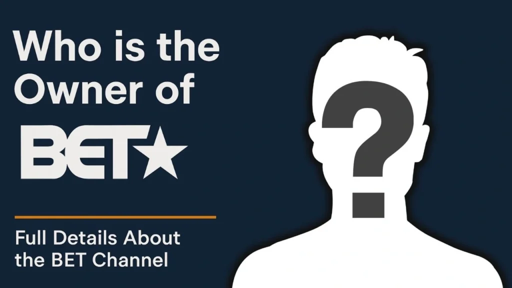 Who is the Owner of BET