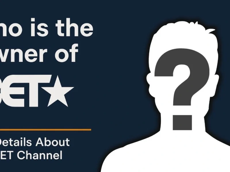 Who is the Owner of BET?