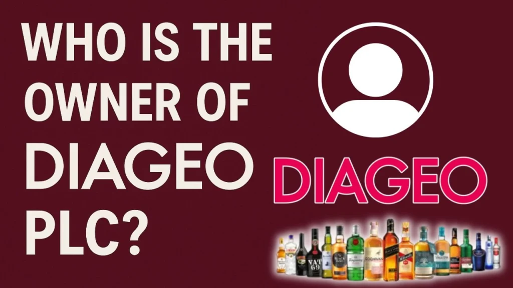 Who is the Owner of Diageo PLC