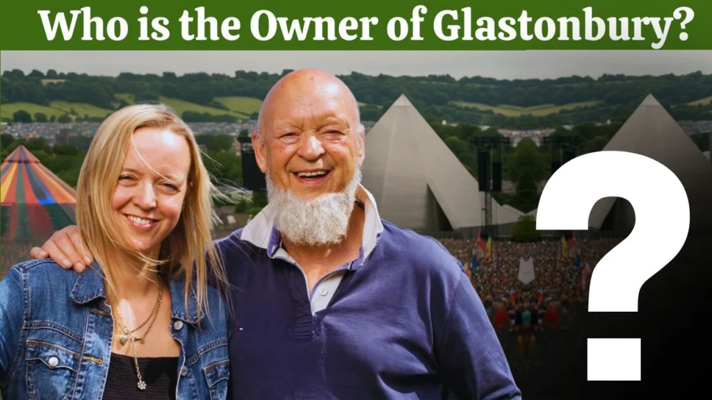 Who is the Owner of Glastonbury