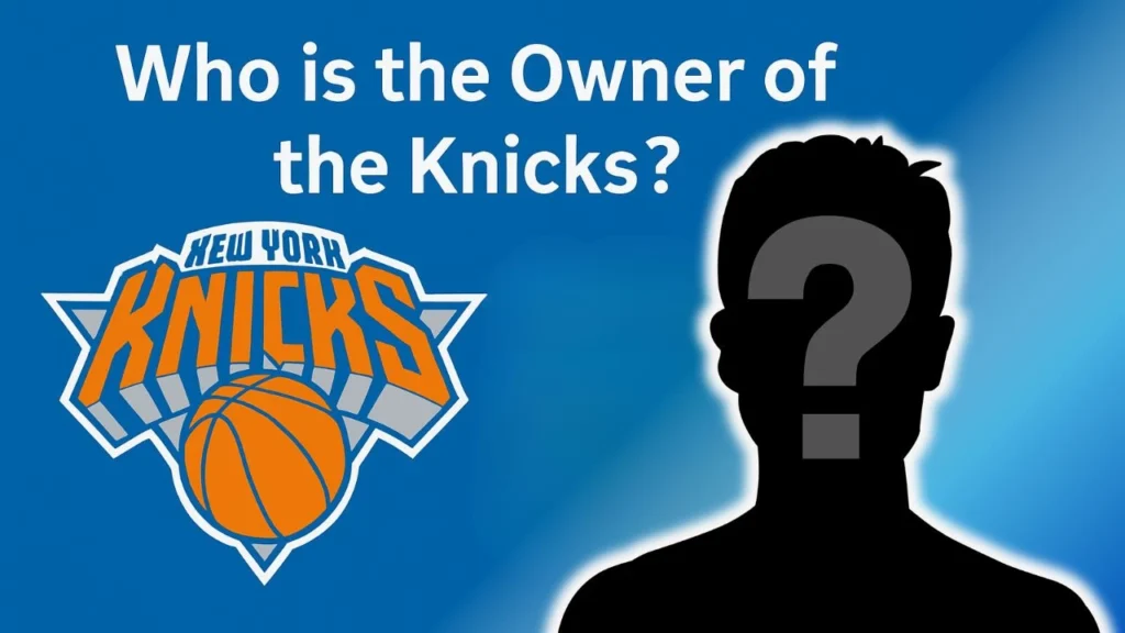 Who is the Owner of the Knicks