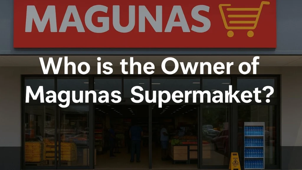 Who is the Owner of Magunas Supermarket in Meru