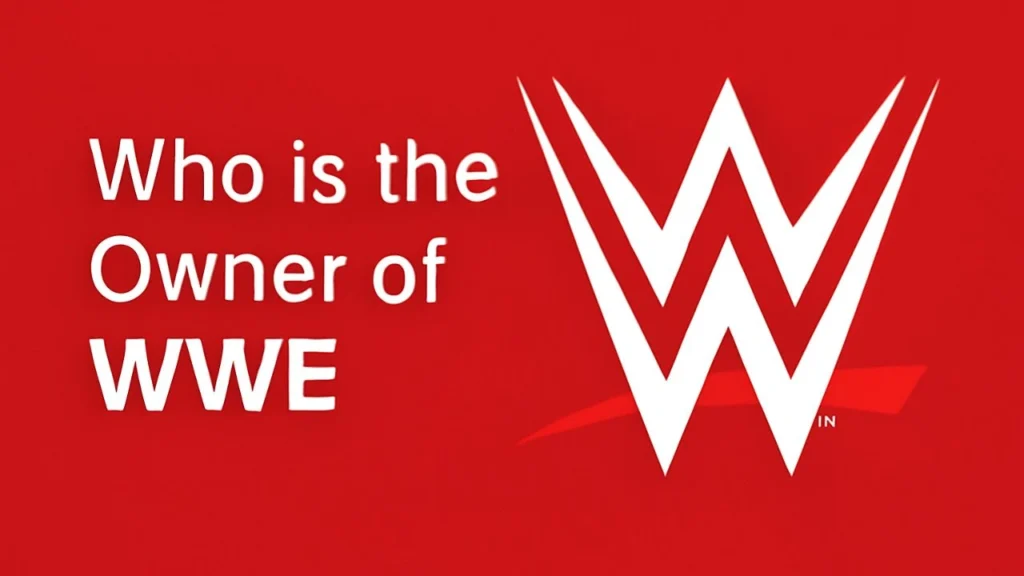 Who is the Owner of WWE
