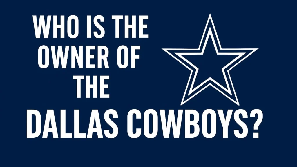Who is the Owner of the Dallas Cowboys