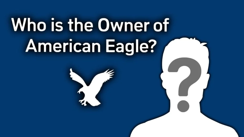 Who is the Owner of American Eagle