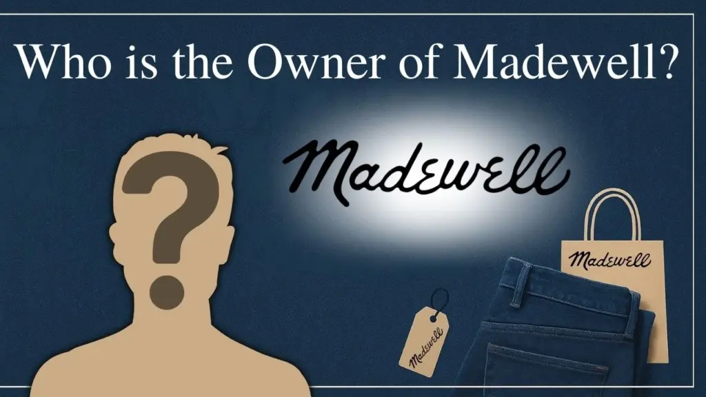 Who is the Owner of Madewell