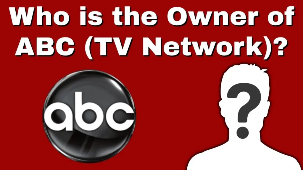 Who is the Owner of ABC (TV Network)