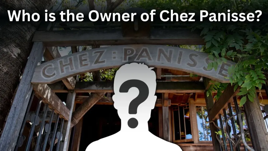 Who is the Owner of Chez Panisse