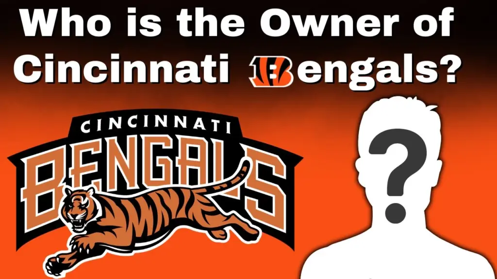 Who is the Owner of Cincinnati Bengals