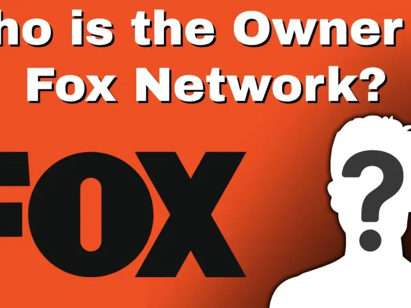 Who is the Owner of Fox Network?