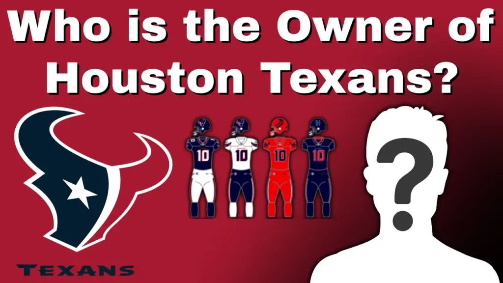 Who is the Owner of Houston Texans
