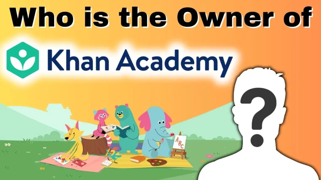 Who is the Owner of Khan Academy