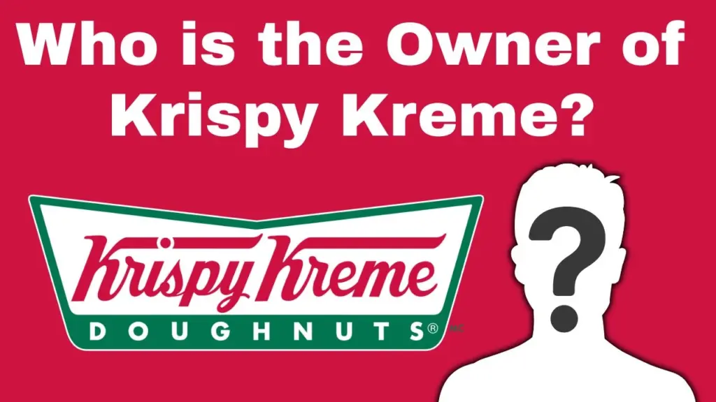 Who is the Owner of Krispy Kreme