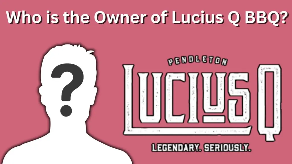 Who is the Owner of Lucius Q BBQ