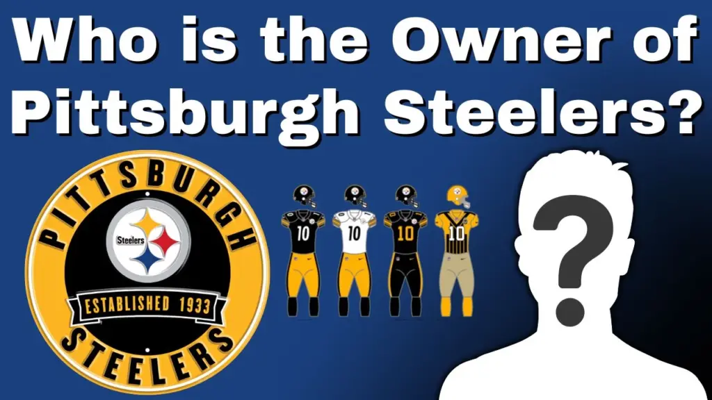 Who is the Owner of Pittsburgh Steelers