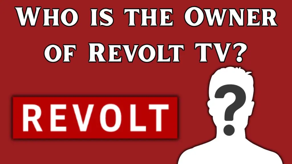 Who is the Owner of Revolt TV