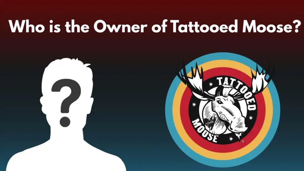 Who is the Owner of Tattooed Moose